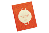 Le Creuset cookbook front cover showing title and classic design for inspiration