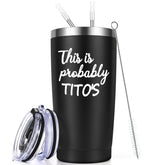 Qtencas tumbler front view showing black finish and "This Is Probably Titos" print, playful gift