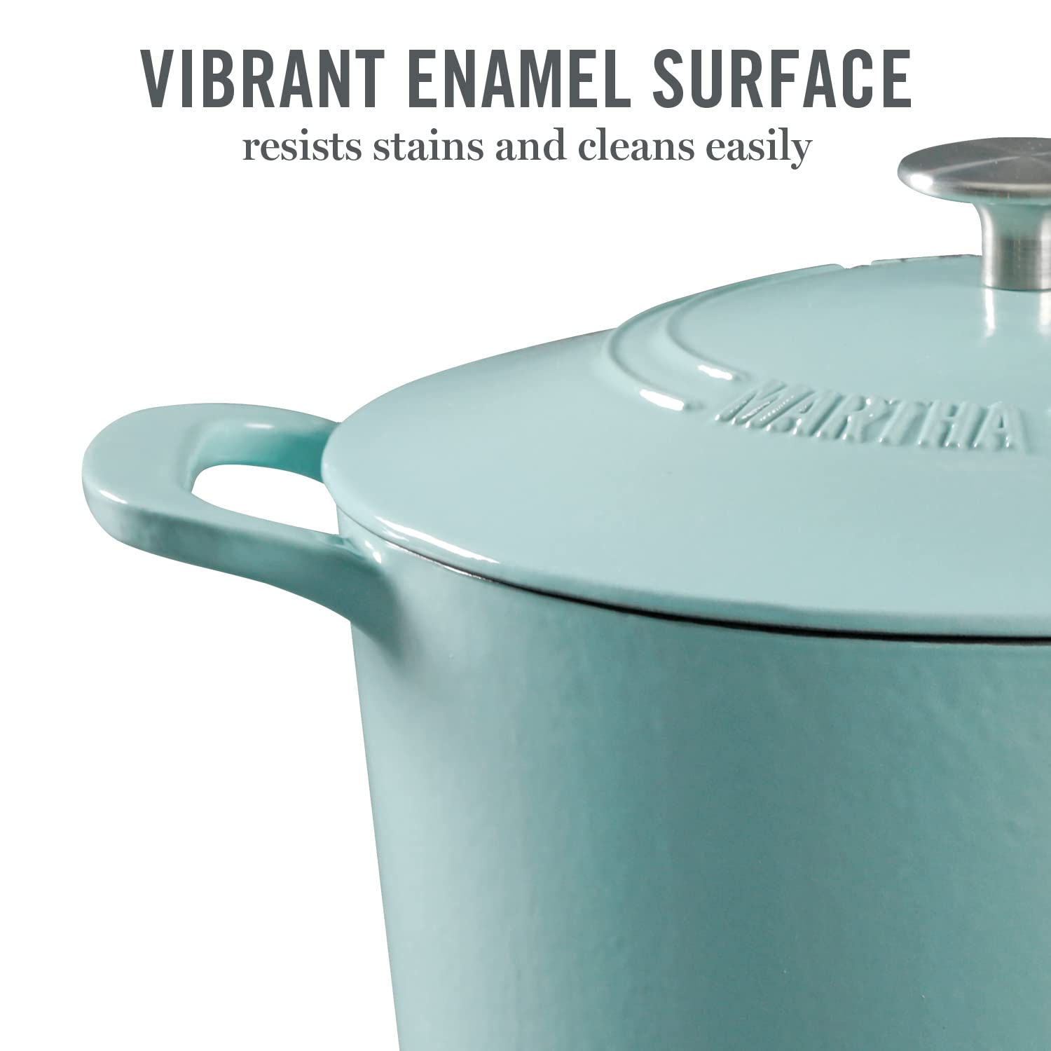Martha Stewart interior smooth enameled surface for easy cleaning and nonreactive cooking