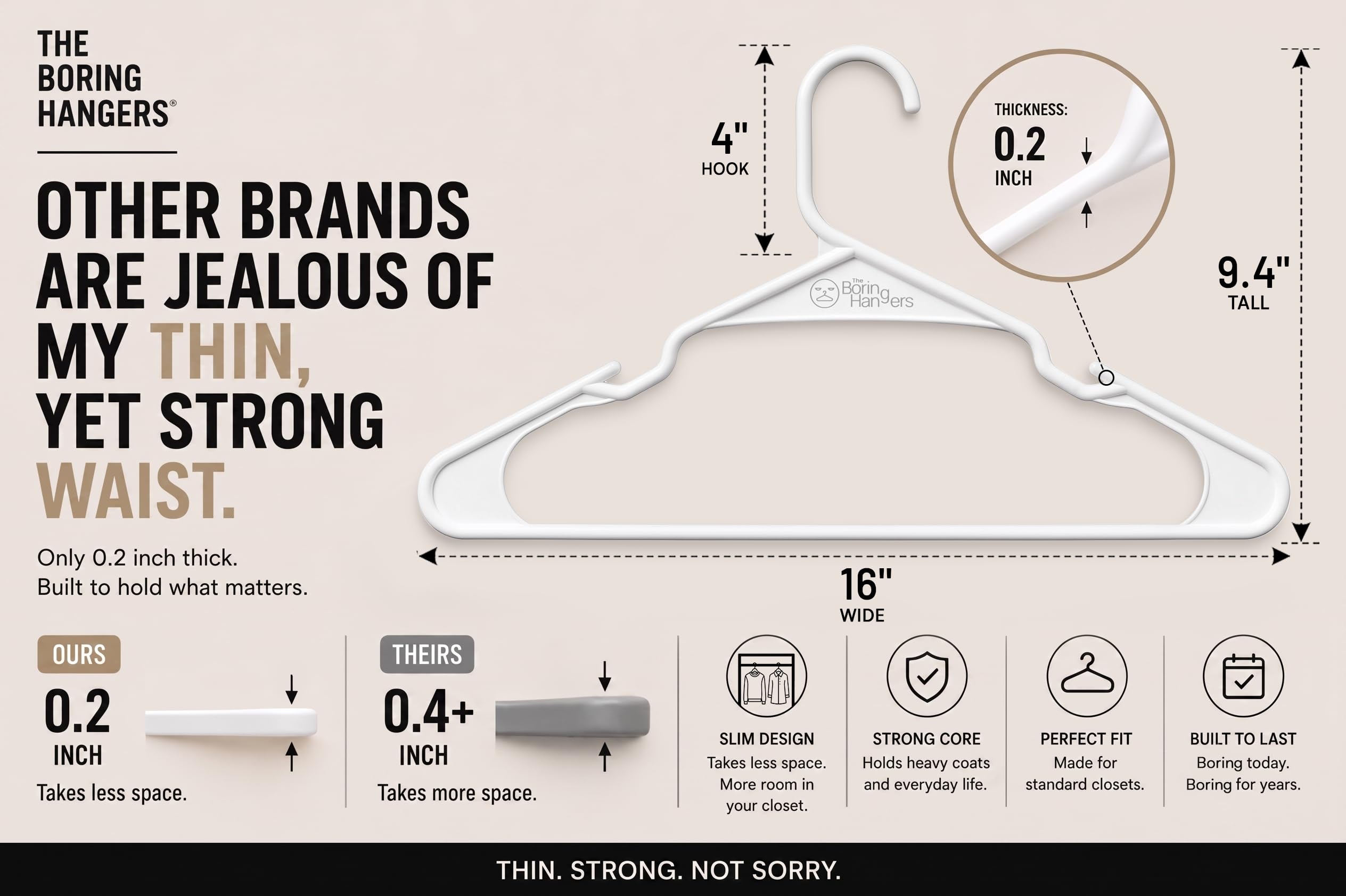 The Boring Hangers measuring 0.20 inches thin for space-saving benefit
